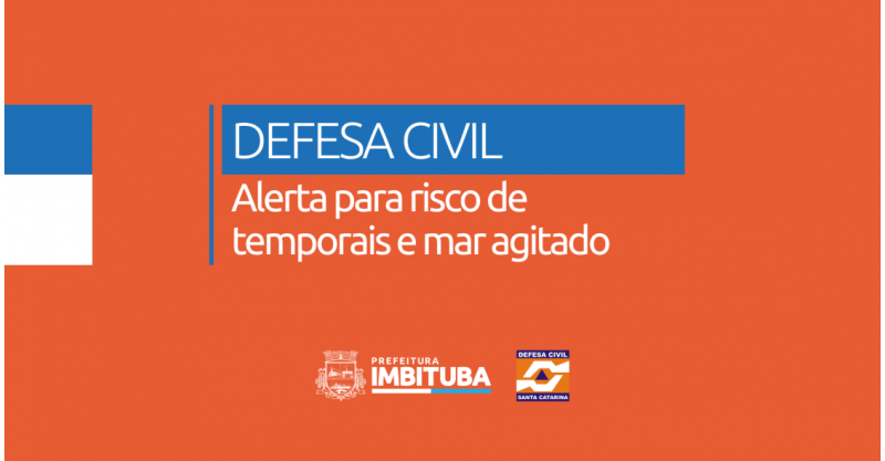 Defesa Civil alerta para risco de temporais e mar agitado em Imbituba nas próximas horas