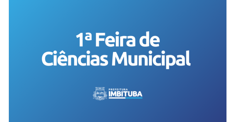Imbituba Lança 1ª Feira de Ciências Municipal com Foco em Recursos Hídricos