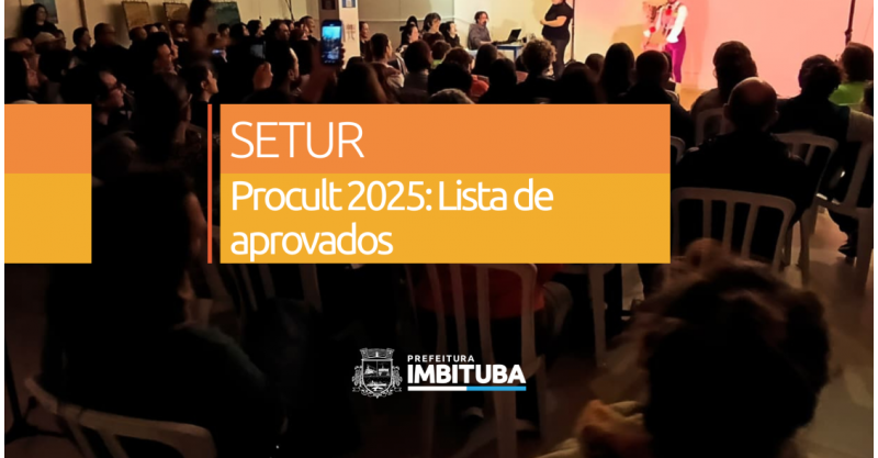 Prefeitura de Imbituba anuncia os projetos culturais aprovados no Procult 2025