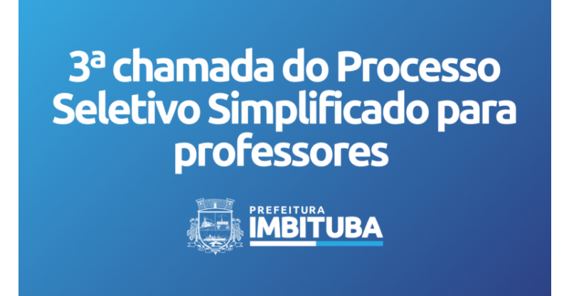 Prefeitura de Imbituba divulga 3ª Chamada do Processo Seletivo para contratação de professores temporários