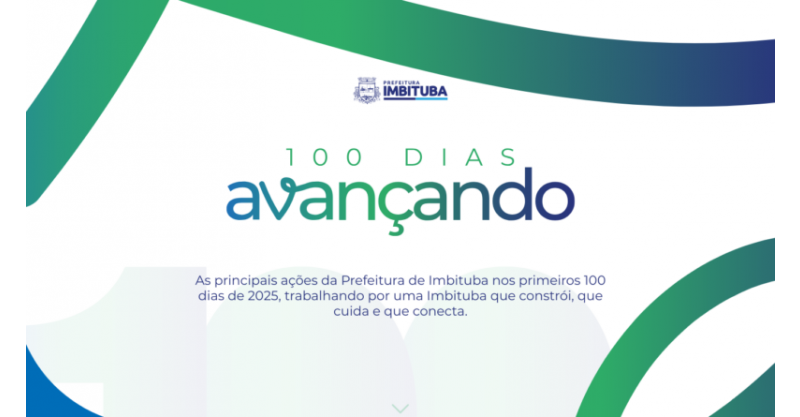 Prefeitura de Imbituba divulga relatório dos 100 primeiros dias da gestão 2025