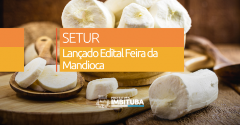 Imbituba lança edital para realização da Feira da Mandioca 2025