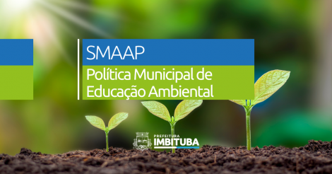 Lei que institui Política Municipal de Educação Ambiental em Imbituba é sancionada